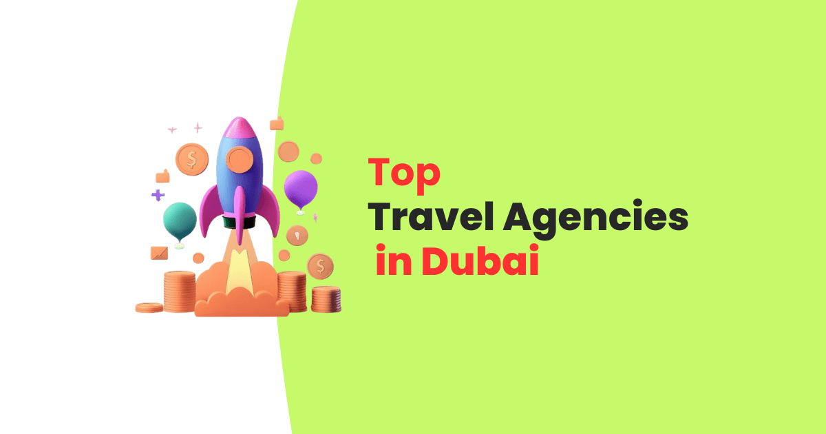 Top 20 Travel Agencies in Dubai