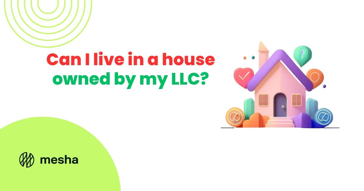 Can I live in a house owned by my LLC